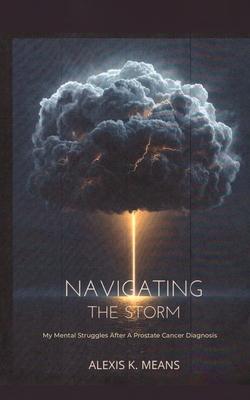 Navigating the Storm: My Mental Struggles After A Prostate Cancer Diagnosis Subscription