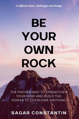 Be Your Own Rock