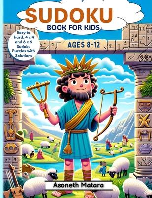 Sudoku Book for Kids Ages 8-12: Easy to Hard, 4 x 4 and 6 x 6 Sudoku Puzzles with Solutions