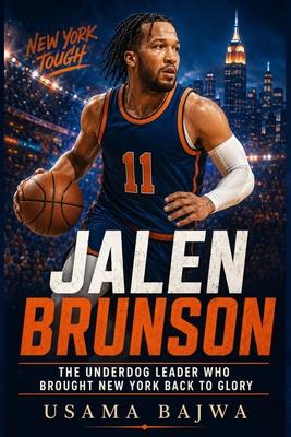 Jalen Brunson: The Underdog Leader Who Brought New York Back to Glory Subscription