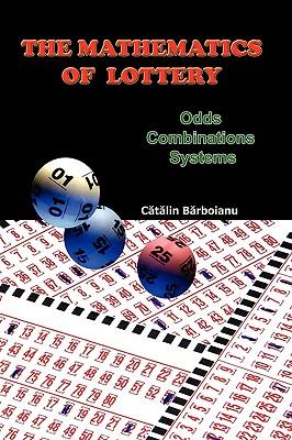 The Mathematics of Lottery: Odds, Combinations, Systems