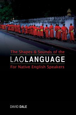 The Shapes and Sounds of the Lao Language: For Native English Speakers