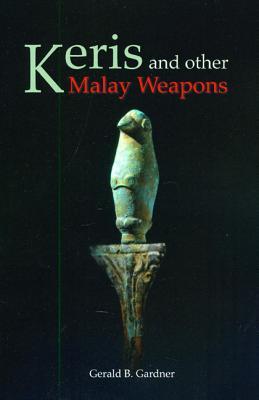 Keris and Other Malay Weapons