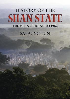 History of the Shan State: From Its Origins to 1962