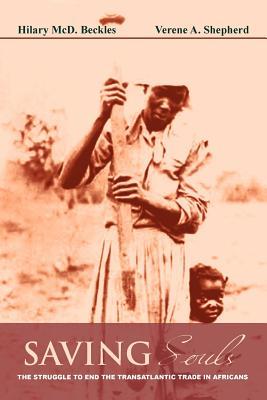 Saving Souls: The Struggle to End the Transatlantic Trade in Africans Subscription