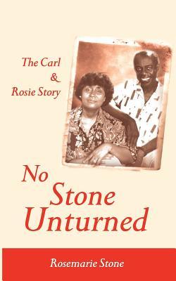 No Stone Unturned: The Carl and Rosie Story