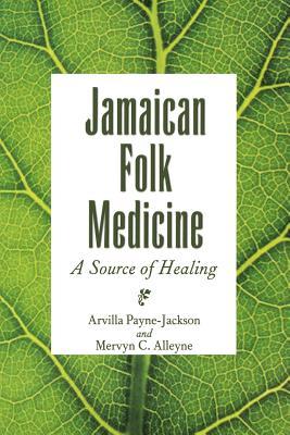 Jamaican Folk Medicine: A Source of Healing