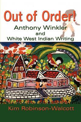 Out of Order!: Anthony Winkler and White West Indian Writing