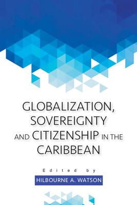 Globalization, Sovereignty and Citizenship in the Caribbean Subscription