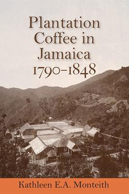 Plantation Coffee in Jamaica, 1790-1848