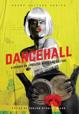 Dancehall: A Reader on Jamaican Music and Culture