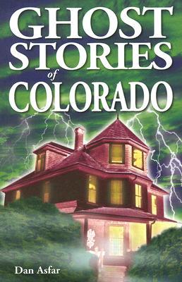 Ghost Stories of Colorado