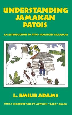 Understanding Jamaican Patois: An Introduction to Afro-Jamaican Grammar