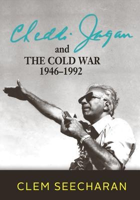 Cheddi Jagan and the Cold War: 1946-1992