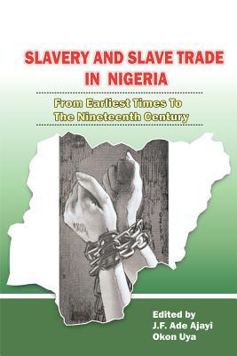 Slavery and Slave Trade in Nigeria. From Earliest Times to The Nineteenth Century Subscription
