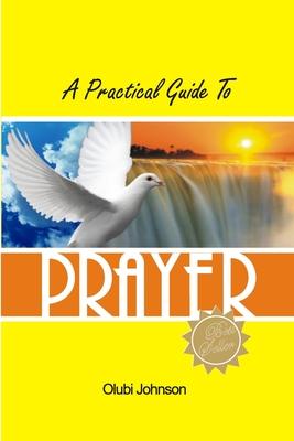 A Practical Guide to Prayer