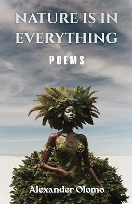 Nature is in Everything: Poems