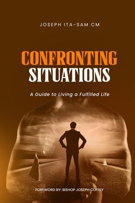 Confronting Situations: A Guide to Living a fulfilled Life Subscription