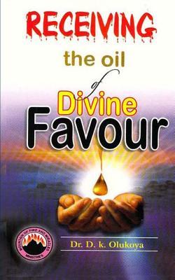 Receiving the oil of divine favor