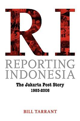 Reporting Indonesia: The Jakarta Post Story 1983-2008 Subscription