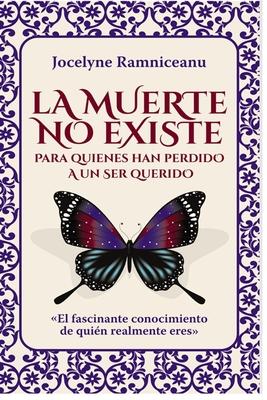 La Muerte No Existe: Para Quienes Han Perdido a Un Ser Querido