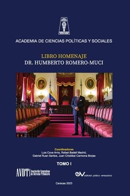 LIBRO HOMENAJE AL DR. HUMBERTO ROMERO MUCI, TOMO I (de IV)