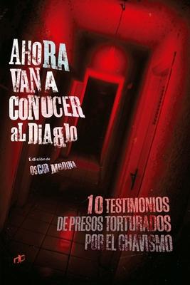 Ahora van a conocer al diablo: 10 testimonios de presos torturados por el chavismo