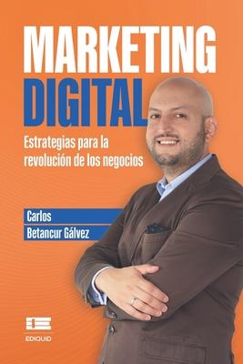 Marketing Digital: Estrategias para la revolucin de los negocios