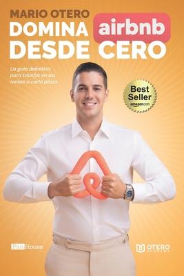 Domina Airbnb desde Cero: La gua definitiva para triunfar en las rentas a corto plazo Subscription