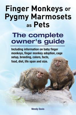 Finger Monkeys or Pygmy Marmosets as Pets. Including information on baby finger monkeys, finger monkey adoption, cage setup, breeding, colors, facts,