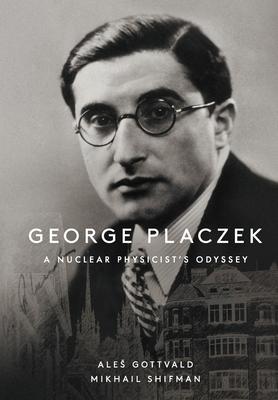 George Placzek: A Nuclear Physicist's Odyssey Subscription