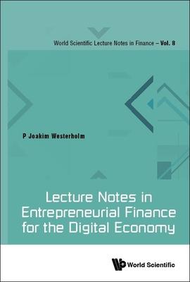 Lecture Notes in Entrepreneurial Finance for the Digital Economy