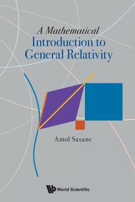 A Mathematical Introduction to General Relativity