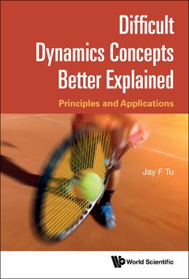 Difficult Dynamics Concepts Better Explained: Principles and Applications