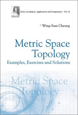 Metric Space Topology: Examples, Exercises and Solutions