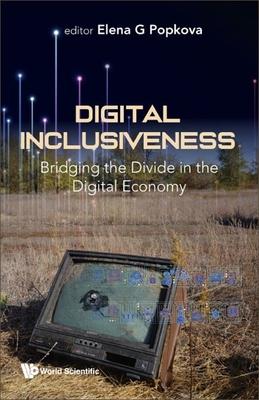 Digital Inclusiveness: Bridging the Divide in the Digital Economy