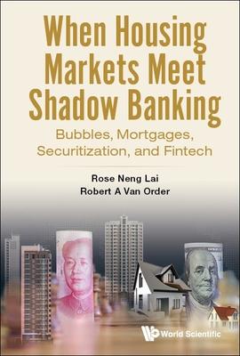 When Housing Markets Meet Shadow Banking: Bubbles, Mortgages, Securitization, and Fintech