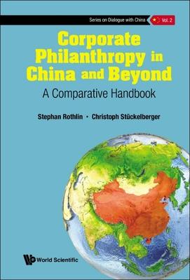 Corporate Philanthropy in China and Beyond: A Comparative Handbook