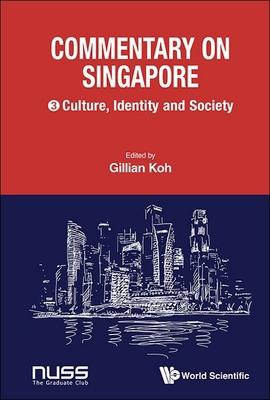 Commentary on Singapore, Volume 3: Culture, Identity and Society