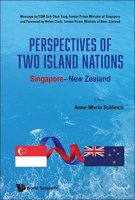 Perspectives of Two Island Nations: Singapore-New Zealand