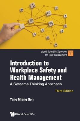 Introduction to Workplace Safety and Health Management: A Systems Thinking Approach (Third Edition)