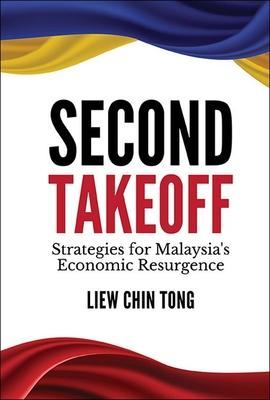 Second Takeoff: Strategies for Malaysia's Economic Resurgence