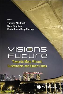 Visions for the Future: Towards More Vibrant, Sustainable and Smart Cities