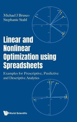 Linear and Nonlinear Optimization Using Spreadsheets: Examples for Prescriptive, Predictive and Descriptive Analytics