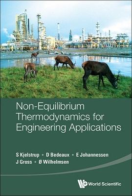 Non-Equilibrium Thermodynamics for Engineering Applications