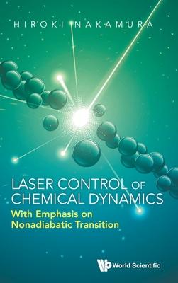 Laser Control of Chemical Dynamics: With Emphasis on Nonadiabatic Transition