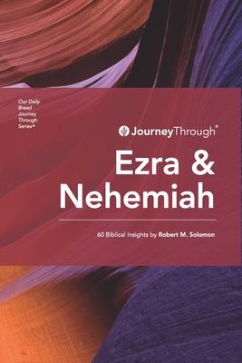 Journey Through Ezra & Nehemiah: 60 Biblical Insights by Robert M. Solomon