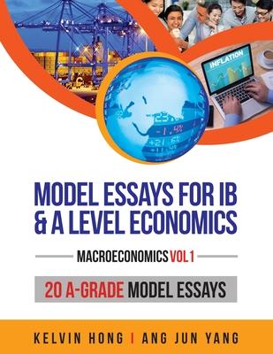Model Essays for IB & A Level Economics: (Macroeconomics Vol 1) Subscription