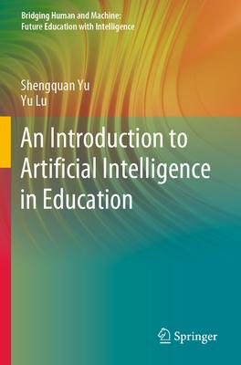 An Introduction to Artificial Intelligence in Education