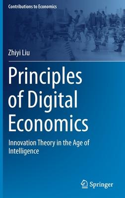 Principles of Digital Economics: Innovation Theory in the Age of Intelligence